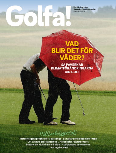 Omslagsbild för tidningen Golfa nr 4-2021. Två golfare tar skydd från spöregn under ett rött paraply. På bilden står texten "Vad blir det för väder? Så påverkar klimatförändringarna din golf. 